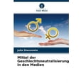 thumbnail image 1 of Mittel der Geschlechtsneutralisierung in den Medien (Paperback), 1 of 1