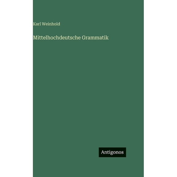 Mittelhochdeutsche Grammatik, (Hardcover)