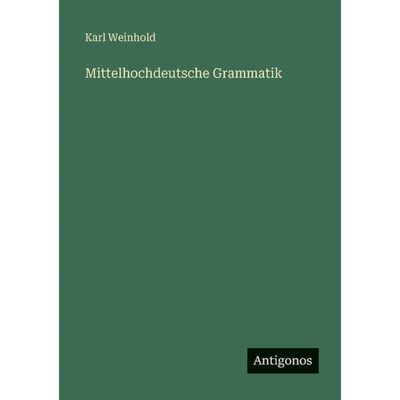 Mittelhochdeutsche Grammatik, (Paperback)