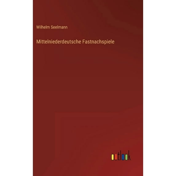 Mittelniederdeutsche Fastnachspiele (Hardcover)