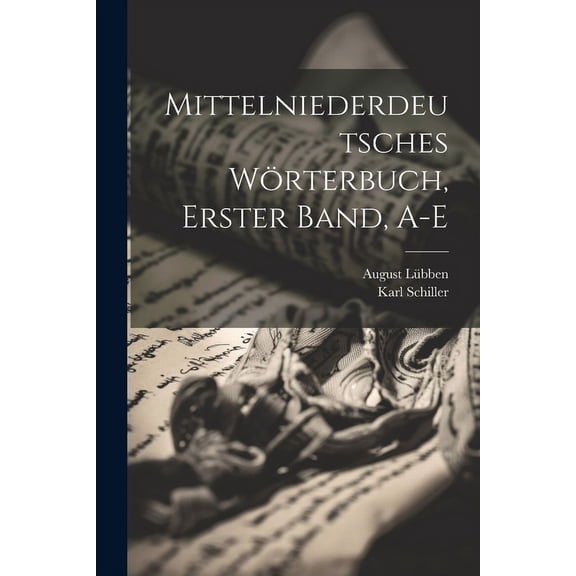 Mittelniederdeutsches Wrterbuch, Erster Band, A-E (Paperback)