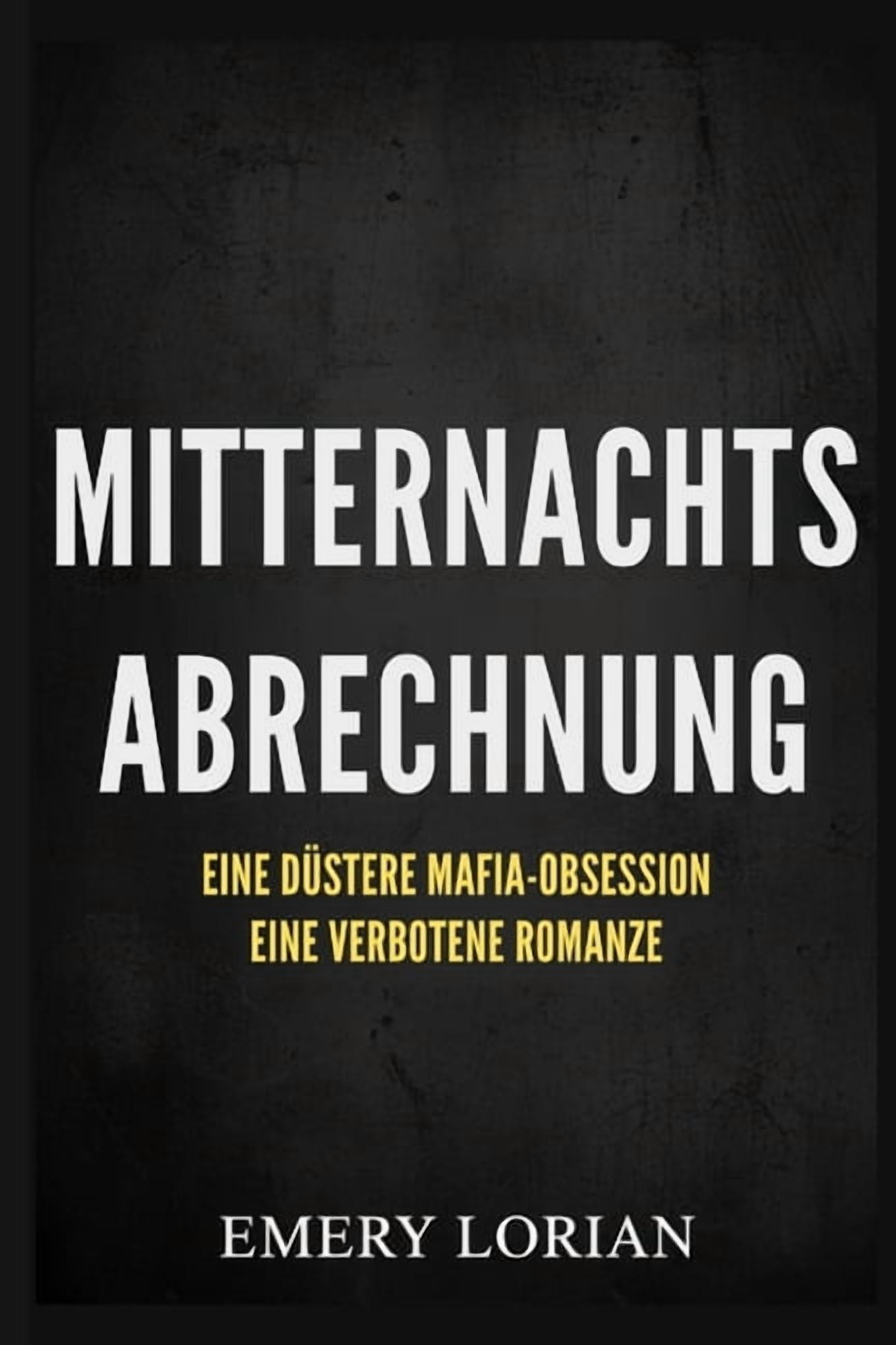 Mitternachtsabrechnung: Eine dÃ¼stere Mafia-Obsession - eine verbotene Romanze, (Paperback)