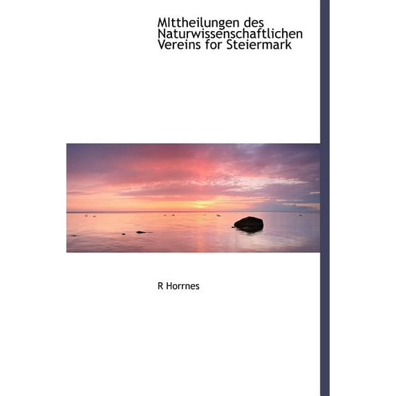 Mittheilungen Des Naturwissenschaftlichen Vereins for Steiermark (Hardcover)