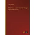 thumbnail image 1 of Mittheilungen aus dem Leben der Herzoge zu Sachsen Meiningen (Paperback), 1 of 1
