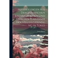 thumbnail image 1 of Mittheilungen aus dem japanischen Eisenbahnwesen und über den Plan einer Hochbahnverbindung in Tokio (Paperback), 1 of 1