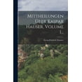 thumbnail image 1 of Mittheilungen Über Kaspar Hauser, Volume 1... (Paperback), 1 of 1