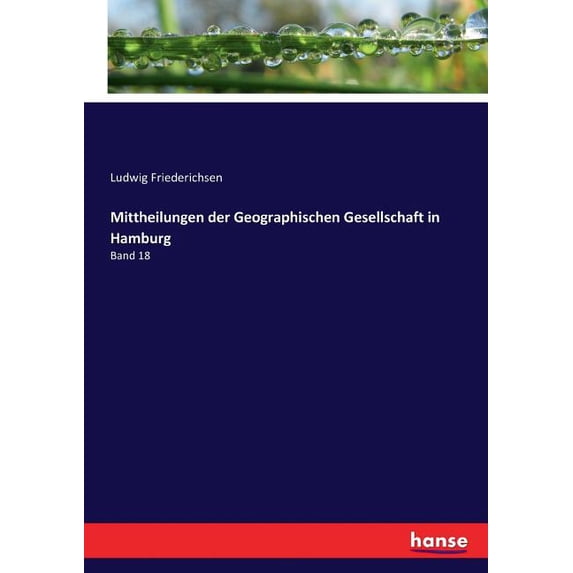 Mittheilungen der Geographischen Gesellschaft in Hamburg: Band 18, (Paperback)