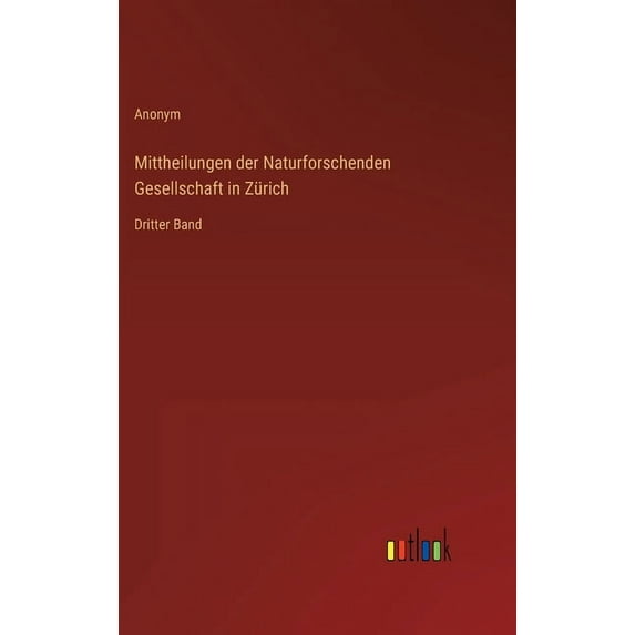 Mittheilungen der Naturforschenden Gesellschaft in Zürich: Dritter Band, (Hardcover)