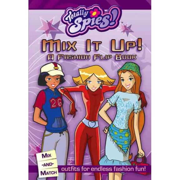 Pre-Owned Mix It Up!: A Fashion Flip Book (Totally Spies!) (Hardcover) 0689877390 9780689877391