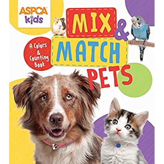 Pre-Owned ASPCA Kids: Mix & Match Pets: A Colors & Counting Book Paperback