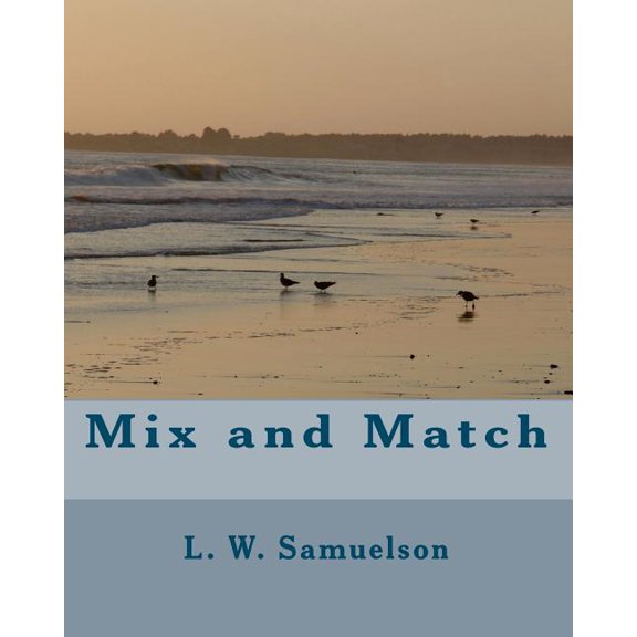 Mix and Match Paperback 1449968392 9781449968397 L. W. Samuelson