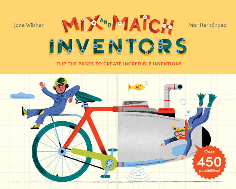 Inventions Matching Mix and Match: Inventors: Flip the Pages to Create Incredible ...