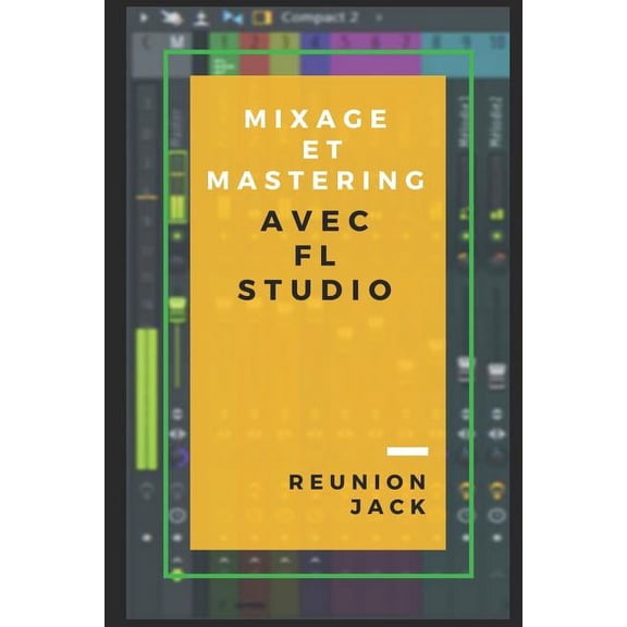 Mixage Et Mastering Avec FL Studio (Paperback)