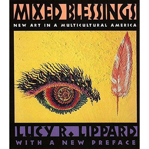 Pre-Owned Mixed Blessings: New Art in a Multicultural America (Paperback) 1565845730 9781565845732