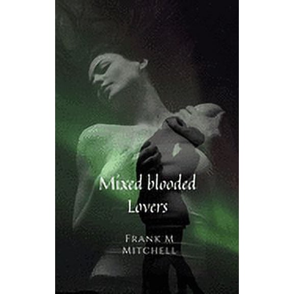 Mixed Blooded Lovers (Paperback)
