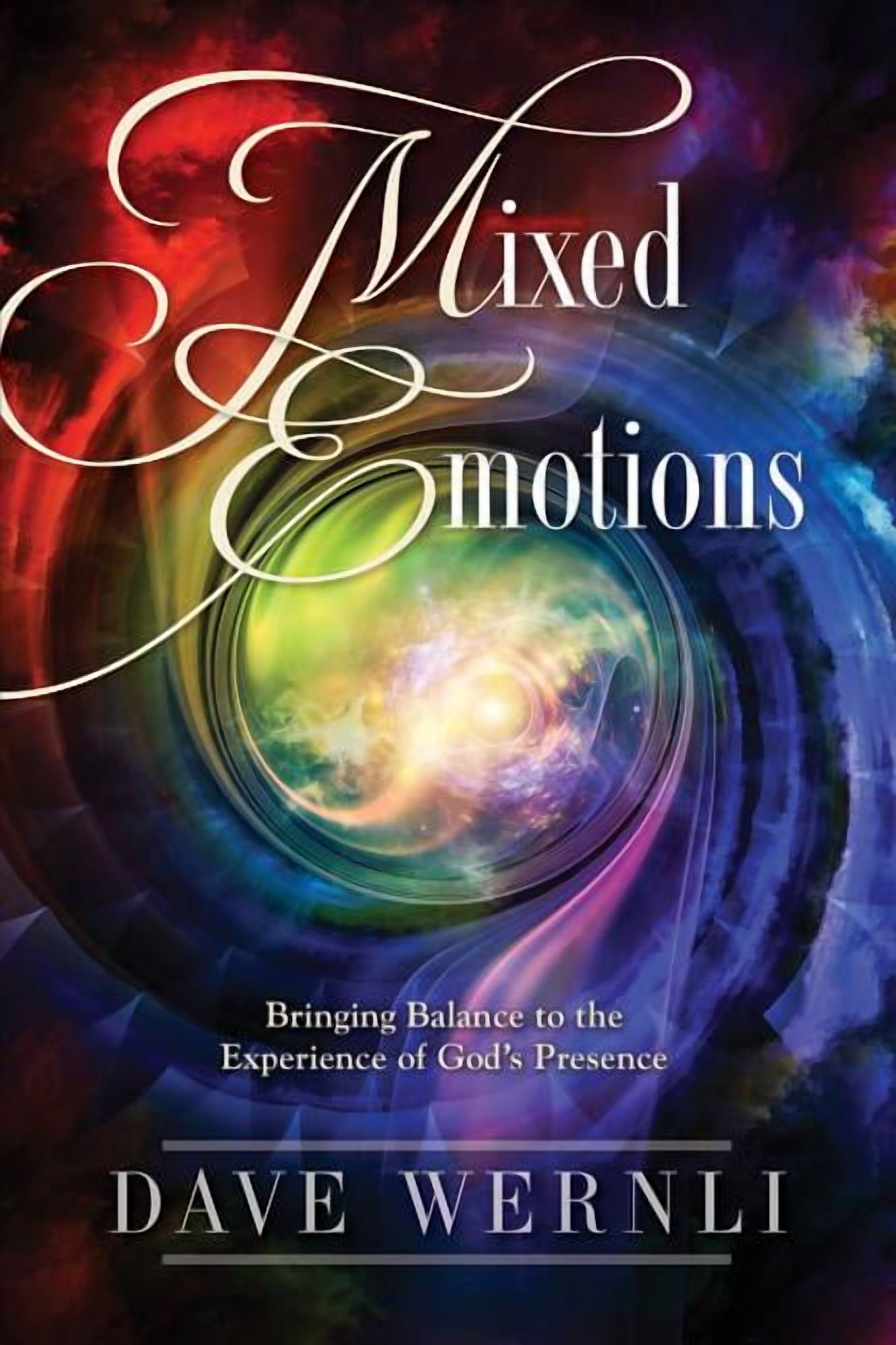 Mixed Emotions: Bringing Balance to the Experience of God's Presence (Paperback)