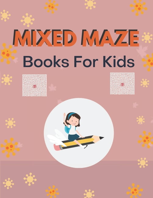 Mixed Maze Books For Kids : A Book Type for kids Beautiful and a cute maze brain games niche activity (Paperback)