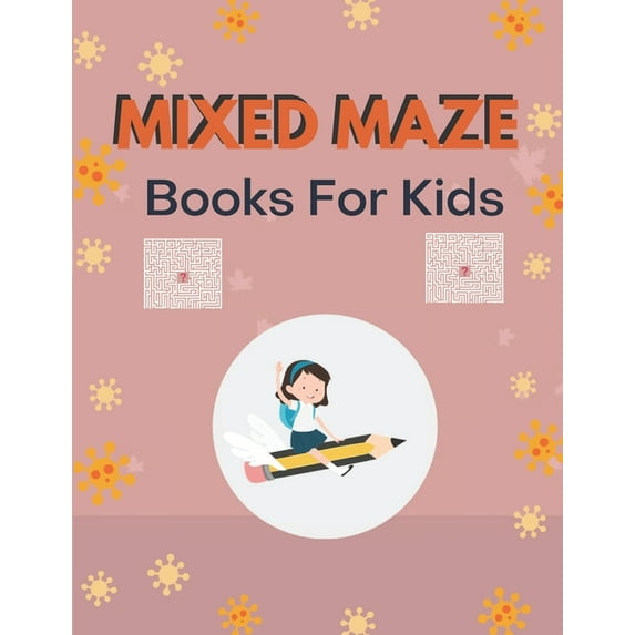 Mixed Maze Books For Kids : A Book Type for kids Beautiful and a cute maze brain games niche activity (Paperback)