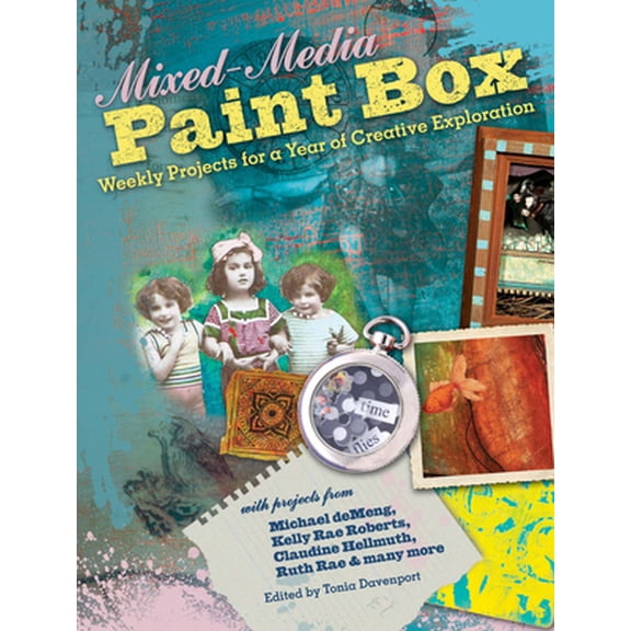 Pre-Owned Mixed-Media Paint Box: Weekly Projects for a Year of Creative Expression (Paperback) 1440309078 9781440309076