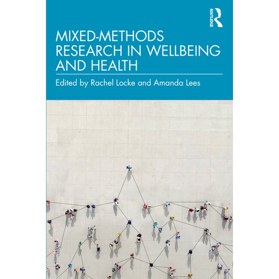 Mixed-Methods Research in Wellbeing and Health, (Paperback)
