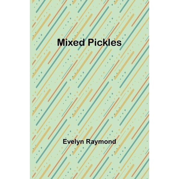 Mixed Pickles, (Paperback)