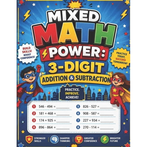 Mixed Practice (Addition + Subtraction) Mixed Math Power: 3-Digit Addition & Subtraction: Confidence-Building Horizontal Practice, (Paperback)