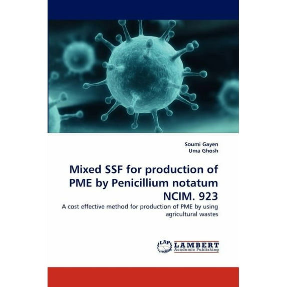 Mixed SSF for production of PME by Penicillium notatum NCIM. 923 (Paperback)