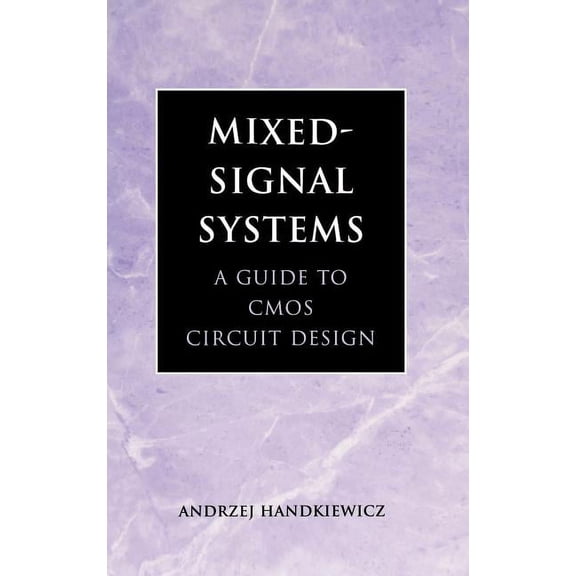 Mixed-Signal Systems: A Guide to CMOS Circuit Design, (Hardcover)