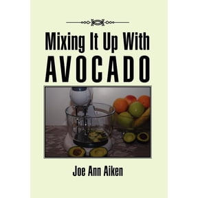 Mixing It Up With Avocado, (Hardcover)