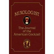 Mixologist: The Journal of the American Cocktail, Volume 1 (Paperback)