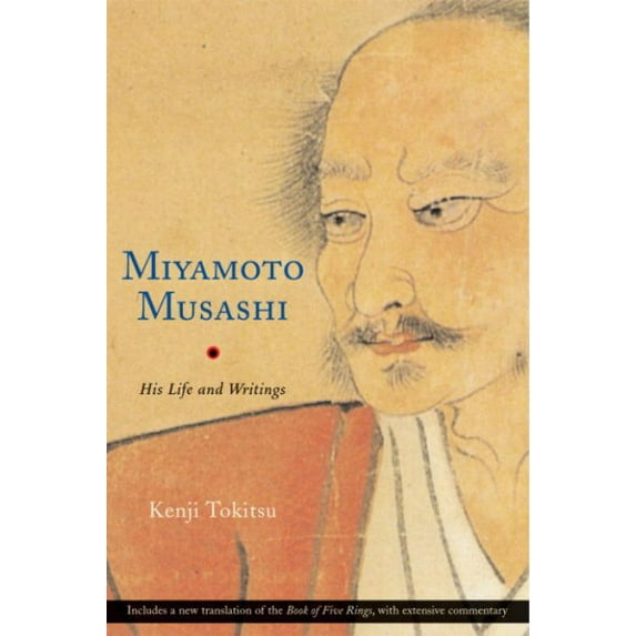 Pre-Owned Miyamoto Musashi: His Life and Writings (Hardcover) 1590300459 9781590300459