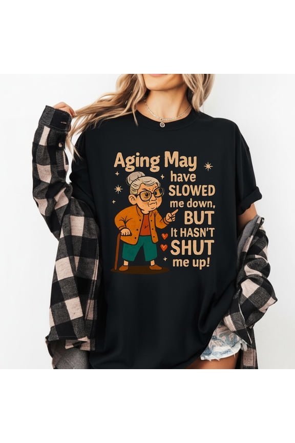 Funny Aging Shirt for Women, Senior Humor Graphic Tee, Grandma Gift Idea, Retirement Shirt for Older Women with Attitude