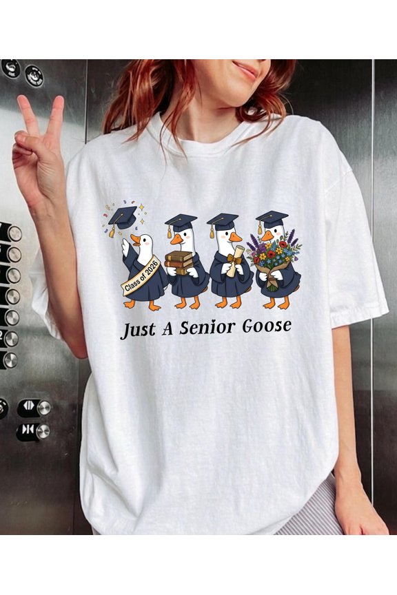 Just a Graduate Goose Shirt, Class of 2026 Shirt, Funny Graduation , Family Graduation Party Tee, Silly Goose Grad Shirt