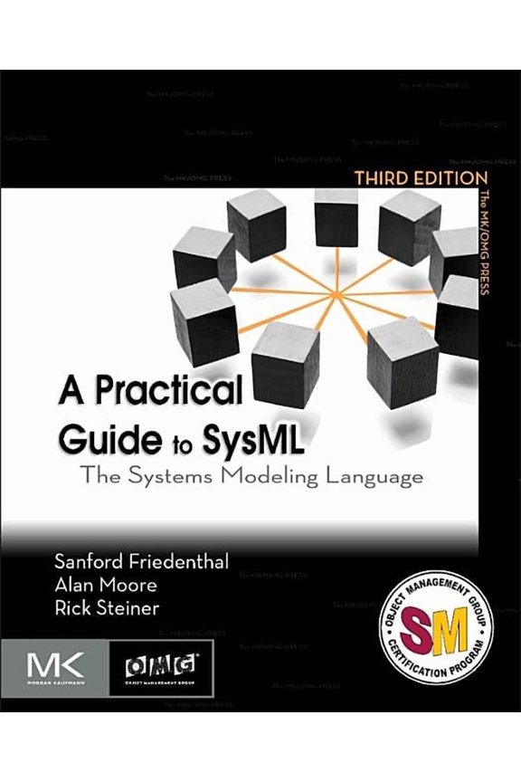 Mk/Omg Press A Practical Guide to Sysml: The Systems Modeling Language, (Paperback)