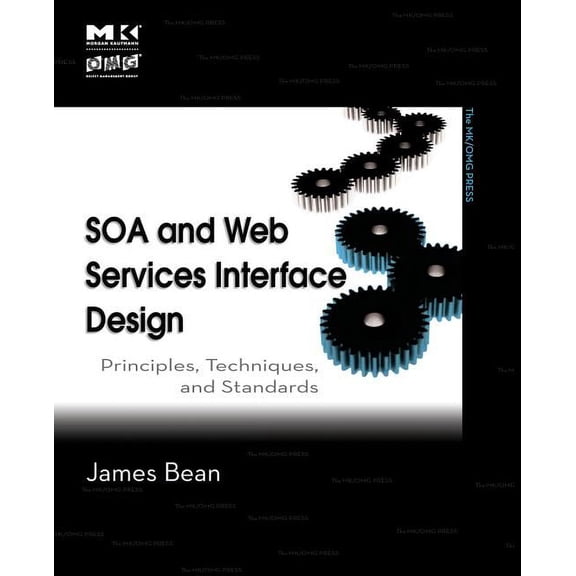 Mk/Omg Press SOA and Web Services Interface Design: Principles, Techniques, and Standards, (Paperback)