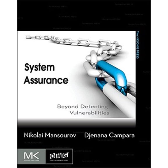 Pre-Owned Mk/Omg Press System Assurance: Beyond Detecting Vulnerabilities, (Paperback)
