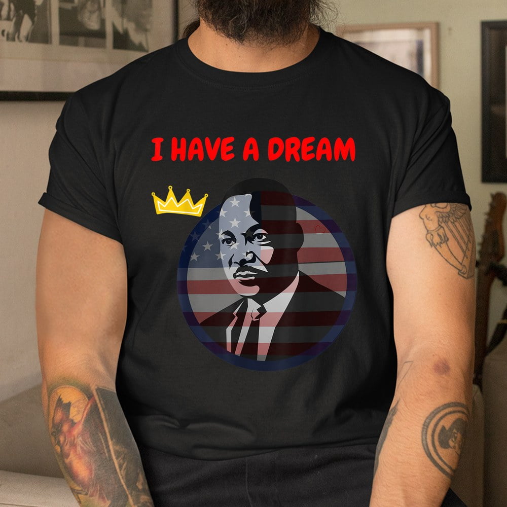 Mlk. I Have A Dream Martin Luther King Jr. Love Wins Shirt