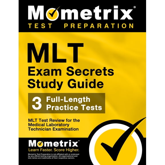 MLT Exam Secrets Study Guide: MLT Test Review for the Medical Laboratory Technician Examination