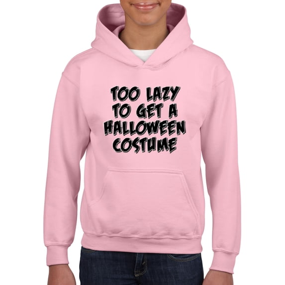 MmF - Big Girls Hoodies and Sweatshirts - Halloween Too Lazy To Get a Halloween Costume