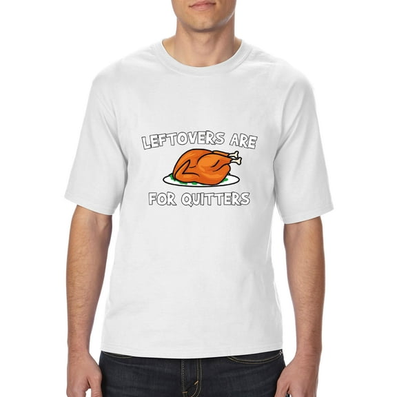 MmF - Big Men's T-Shirt - LEFTOVERS ARE FOR QUITTERS