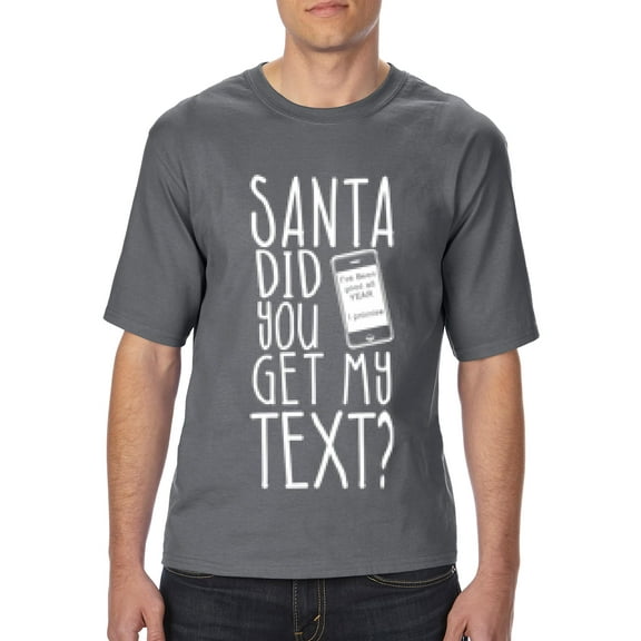 MmF - Big Men's T-Shirt - SANTA DID YOU GET MY TEXT?
