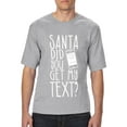 thumbnail image 1 of MmF - Big Men's T-Shirt - SANTA DID YOU GET MY TEXT?, 1 of 5