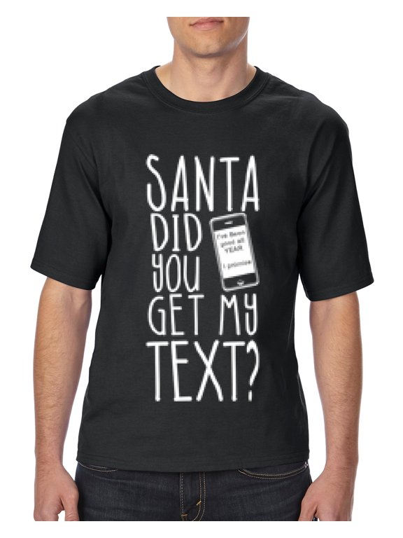 Artix - Big Men's T-Shirt - Christmas Hoodie Santa Did You Get My Text?