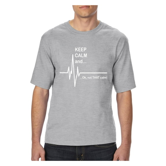 MmF - Big Men's T-Shirt, up to Tall Size 3XLT - Keep Calm Ok Not That Calm