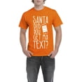 thumbnail image 1 of MmF - Men's T-Shirt Short Sleeve - SANTA DID YOU GET MY TEXT?, 1 of 3
