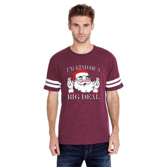 MmF - Mens Football Fine Jersey T-shirts - I'M KIND OF A BIG DEAL SANTA GIFT