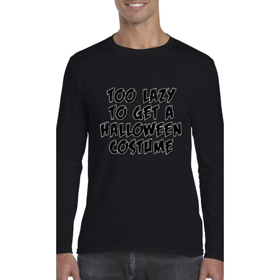 MmF - Mens Long Sleeve T-Shirts - Halloween Too Lazy To Get a Halloween Costume