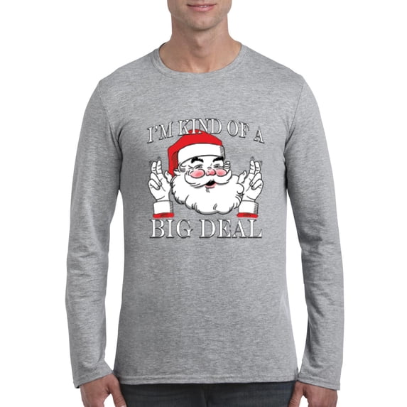 MmF - Mens Long Sleeve T-Shirts - I'M KIND OF A BIG DEAL SANTA GIFT