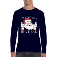 thumbnail image 1 of MmF - Mens Long Sleeve T-Shirts - I'M KIND OF A BIG DEAL SANTA GIFT, 1 of 5