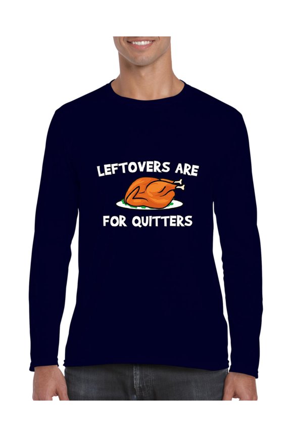 MmF - Mens Long Sleeve T-Shirts - LEFTOVERS ARE FOR QUITTERS
